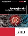Investigating Data and Image Files (Ec-council Press Series: Computer Forensics) Investigating Data and Image Files (Ec-council Press Series: Computer Forensics)