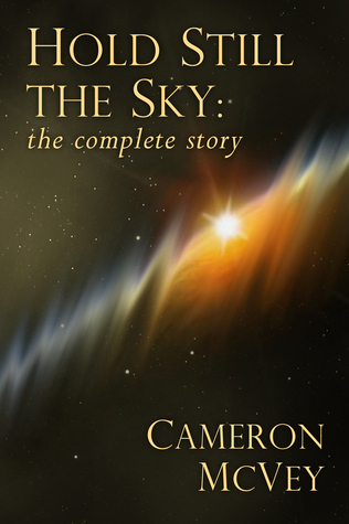 Hold Still The Sky: The Complete Story