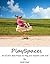 PlaySpaces: 20 of OC's Best Places to Play and Explore with Kids (PlaySpaces Guides Book 1)