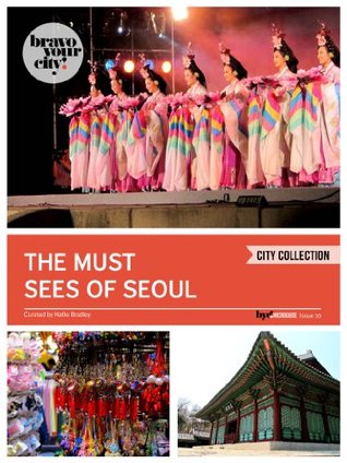 The Must Sees of Seoul (Bravo Your City! Book 70)