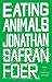 Eating Animals by Jonathan ...