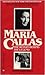 Maria Callas: The Woman Behind the Legend