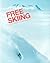 Free Skiing - How to Adapt to the Mountain