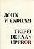 Triffidernas uppror by John Wyndham