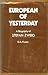 European Of Yesterday: A Bi...