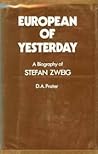 European Of Yesterday: A Biography Of Stefan Zweig