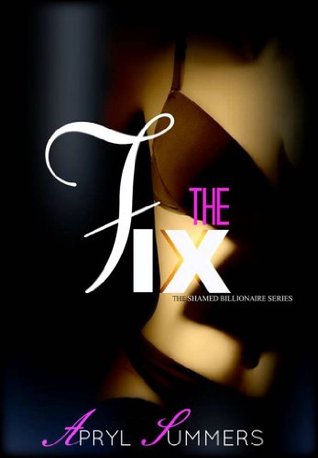 The Fix (The Shamed Billionaire, #2)