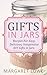 Gifts in Jars: Recipes for ...