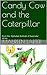Candy Cow and the Caterpill...