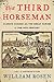 The Third Horseman by William Rosen