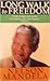 Long Walk to Freedom by Nelson Mandela Long Walk to Freedom by Nelson Mandela