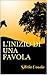 L'inizio di una favola (Italian Edition)