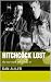 Hitchcock Lost The Lost Silent Hitchcock and Frenzy 67 by Dan Auiler