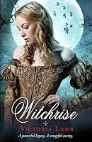 Witchrise (The Tudor Witch Trilogy, #3)