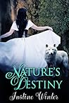 Nature’s  Destiny by Justine Winter