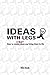 Ideas with Legs: How to create brilliant ideas and bring them to life