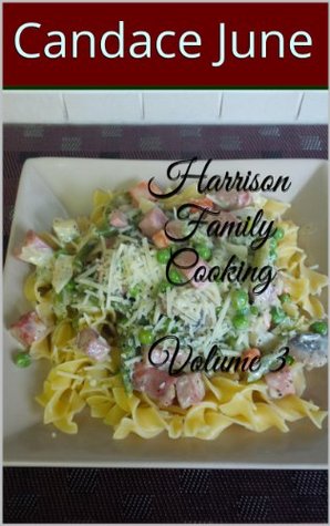 Harrison Family Cooking Volume 3 (Kindle Edition)