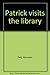 Patrick visits the library