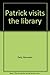 Patrick visits the library