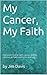 My Cancer, My Faith