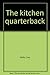 The Kitchen Quarterback by Lou Holtz