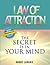 Law Of Attraction: The Secret Is In Your Mind