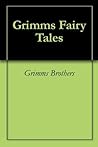 Grimms Fairy Tales by Jacob Grimm