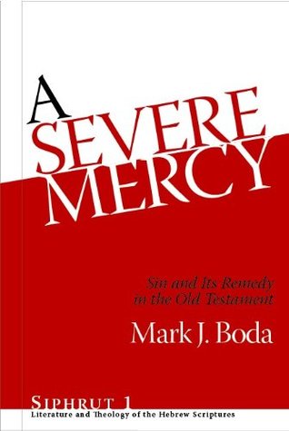 A Severe Mercy: Sin and Its Remedy in the Old Testament (Hardcover)