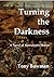 Turning the Darkness