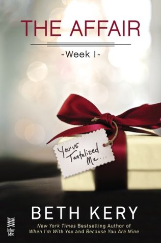 The Affair: Week 1 - You've Tantalized Me (The Affair, #1)