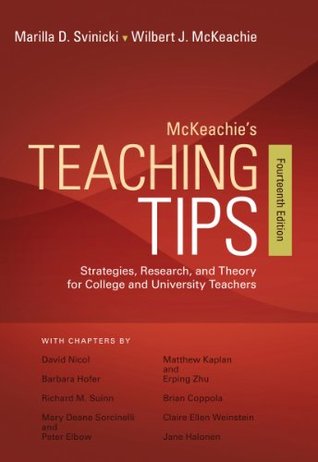 McKeachie's Teaching Tips: Strategies, Research, and Theory for College and University Teachers