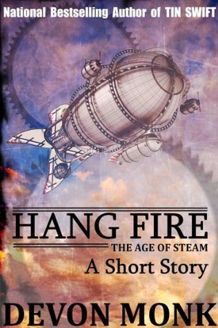 Hang Fire (Age of Steam #1.5)