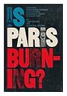 Is Paris Burning? by Dominique Lapierre