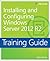 Training Guide: Installing and Configuring Windows Server 2012 R2