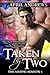 Taken by Two (The Mating Season, #1)