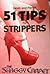 51 Tips for Strippers