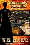 Unseemly Pursuits by K.B. Owen