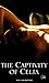The Captivity of Celia by M.S. Valentine