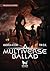 Multiverse Ballad by A. At. Multiverse Ballad by A. At.