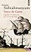 Vasco de Gama - Légende et tribulations du vice-roi des Indes