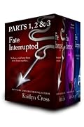 The Fate Interrupted Box Set: Fate Interrupted / Fate Interrupted 2 / Fate Interrupted 3