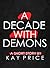 A Decade with Demons
