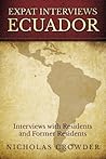 Expat Interviews Ecuador: Interviews with Residents and Former Residents Expat Interviews Ecuador: Interviews with Residents and Former Residents