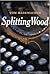 Splitting Wood