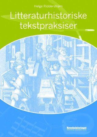 Litteraturhistoriske tekstpraksiser (Paperback)