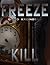 Freeze Kill