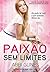 Paixão Sem Limites by Abbi Glines