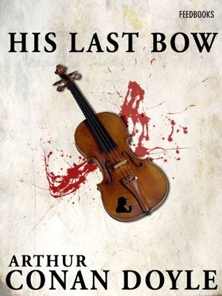 His Last Bow Sherlock Holmes #7 by Arthur Conan Doyle