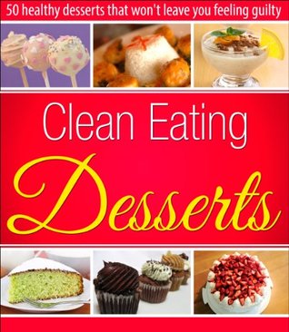 Clean Eating Desserts