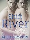 Shift River by Alisia Compton
